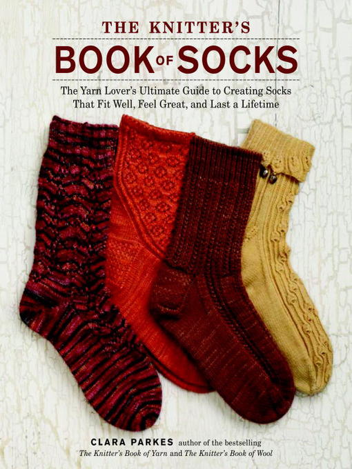 Title details for The Knitter's Book of Socks by Clara Parkes - Wait list
